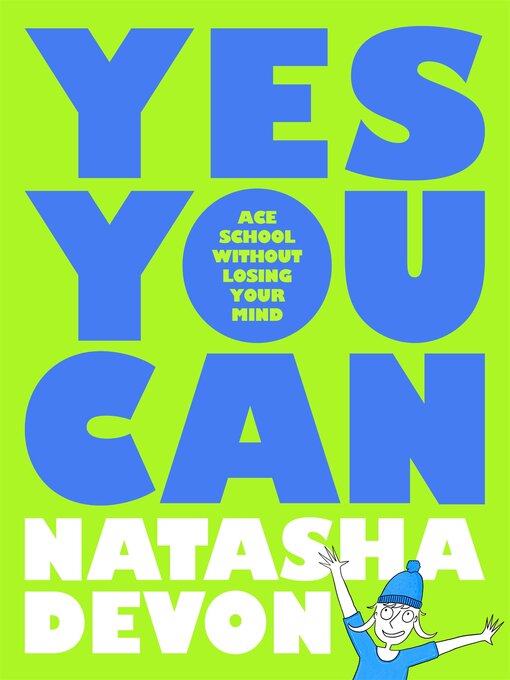 Title details for Yes You Can--Ace School Without Losing Your Mind by Natasha Devon - Wait list